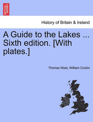 Book cover for A Guide to the Lakes ... Sixth Edition. [With Plates.]