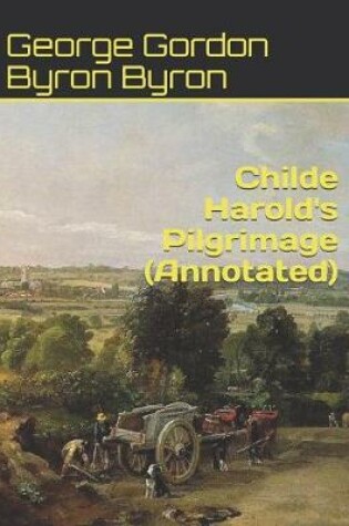 Cover of Childe Harold's Pilgrimage (Annotated)