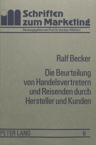 Cover of Die Beurteilung Von Handelsvertretern Und Reisenden Durch Hersteller Und Kunden