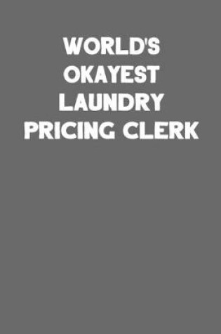 Cover of World's Okayest Laundry Pricing Clerk