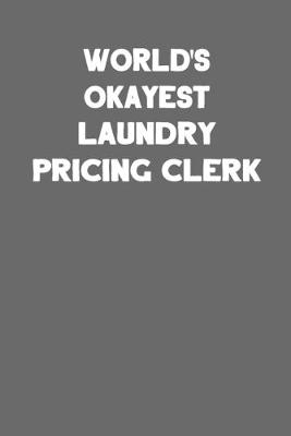 Book cover for World's Okayest Laundry Pricing Clerk