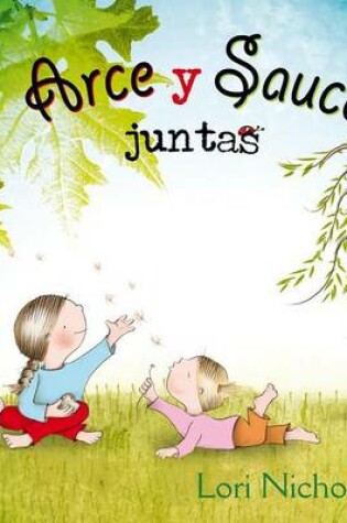 Cover of Arce y Sauce Juntas