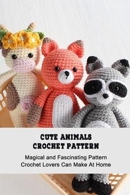 Book cover for Cute Animals Crochet Pattern