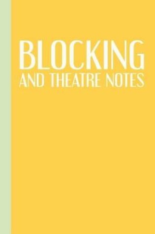 Cover of Blocking and Theatre Notes