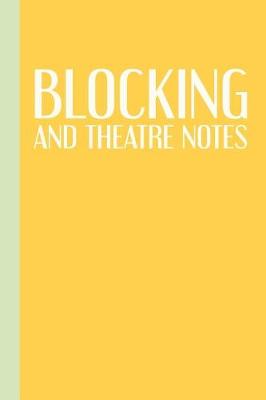 Book cover for Blocking and Theatre Notes