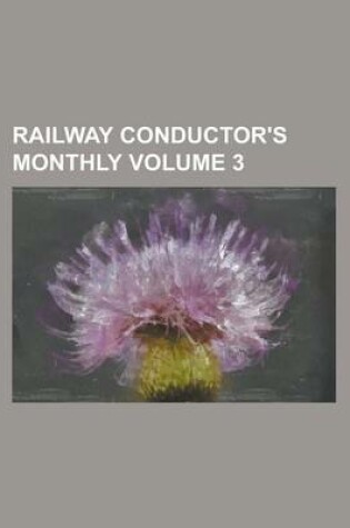 Cover of Railway Conductor's Monthly Volume 3