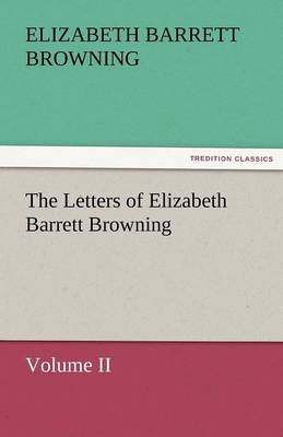 Book cover for The Letters of Elizabeth Barrett Browning, Volume II