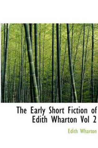 Cover of The Early Short Fiction of Edith Wharton Vol 2