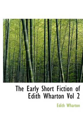 Book cover for The Early Short Fiction of Edith Wharton Vol 2