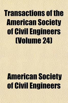 Book cover for Transactions of the American Society of Civil Engineers (Volume 24)