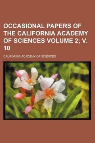 Cover of Occasional Papers of the California Academy of Sciences Volume 2; V. 10