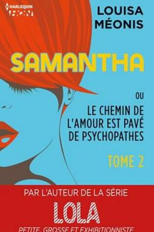 Cover of Samantha T2 - Ou Le Chemin de L'Amour Est Pave de Psychopathes