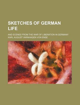 Book cover for Sketches of German Life; And Scenes from the War of Liberation in Germany