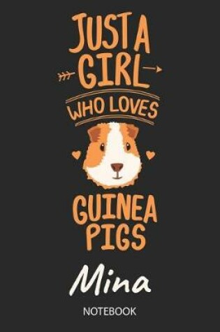 Cover of Just A Girl Who Loves Guinea Pigs - Mina - Notebook