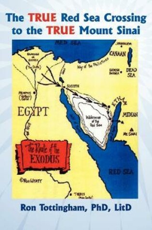 Cover of The True Red Sea Crossing to the True Mount Sinai