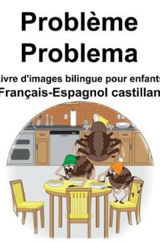 Cover of Français-Espagnol castillan Problème/Problema Livre d'images bilingue pour enfants