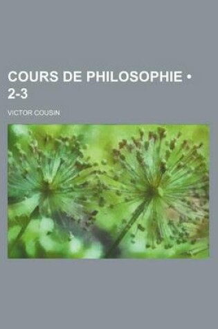 Cover of Histoire de La Philosophie [T. 1-3 (2-3)
