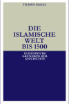 Book cover for Die Islamische Welt Bis 1500