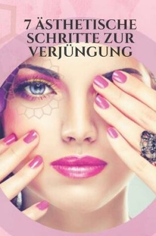 Cover of 7 AEsthetische Schritte Zur Verjungung