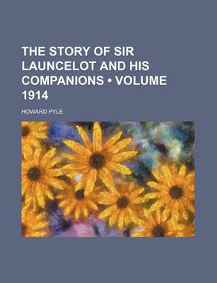 Book cover for The Story of Sir Launcelot and His Companions (Volume 1914)