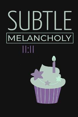 Book cover for Subtle Melancholy (Greyscale Version)