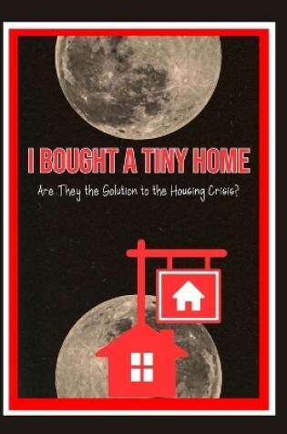 Cover of I Bought a Tiny Home