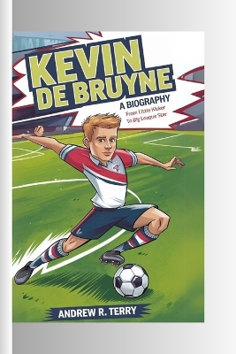 Book cover for Kevin de Bruyne a Biography