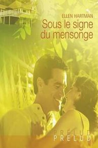 Cover of Sous Le Signe Du Mensonge (Harlequin Prelud')