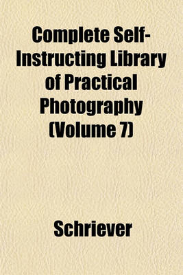 Book cover for Complete Self-Instructing Library of Practical Photography (Volume 7)