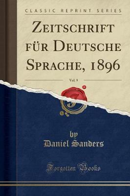 Book cover for Zeitschrift Für Deutsche Sprache, 1896, Vol. 9 (Classic Reprint)