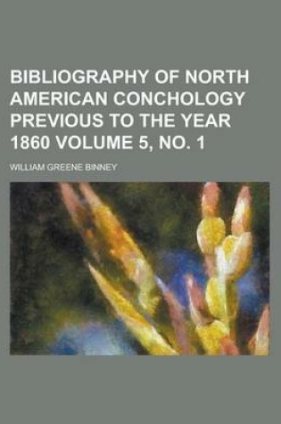 Cover of Bibliography of North American Conchology Previous to the Year 1860 Volume 5, No. 1