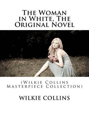 Book cover for The Woman in White, the Original Novel
