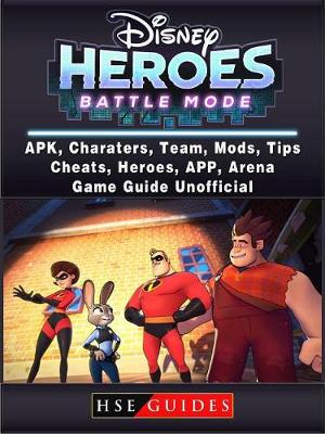 Book cover for Disney Heroes Battle Mode, Apk, Characters, Team, Mods, Tips, Cheats, Heroes, App, Arena, Game Guide Unofficial