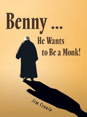 Book cover for Benny ... He Wants to Be a Monk!