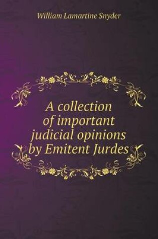 Cover of A collection of important judicial opinions by Emitent Jurdes