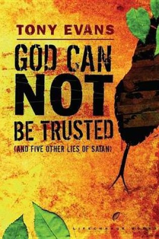 Cover of God Can Not Be Trusted (and Five Other Lies of Satan)