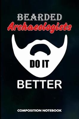 Book cover for Bearded Archaeologists Do It Better