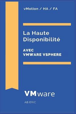 Book cover for La Haute Disponibilité Avec VMware VSphere