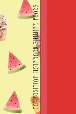 Cover of Composition Notebook Summer Foods