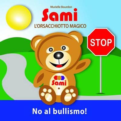 Book cover for Sami l'Orsacchiotto Magico: No Al Bullismo!