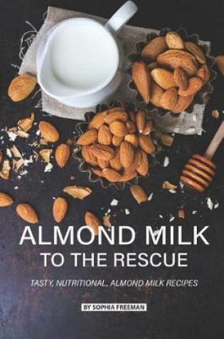 Cover of Almond Milk to the Rescue