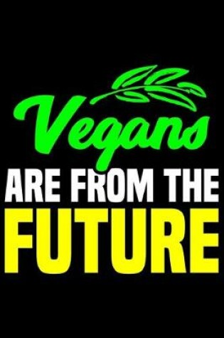 Cover of Vegans Are From The Future