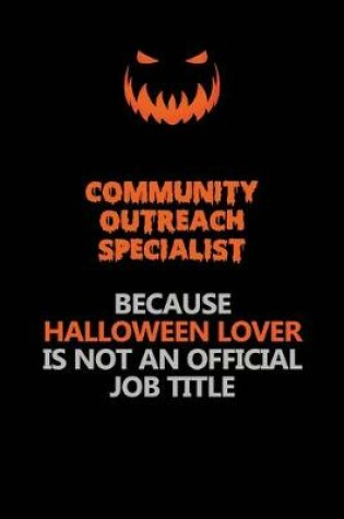 Cover of Community Outreach Specialist Because Halloween Lover Is Not An Official Job Title