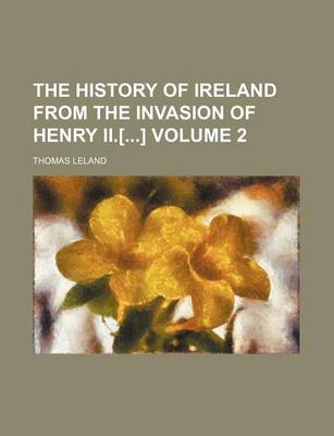 Book cover for The History of Ireland from the Invasion of Henry II.[] Volume 2