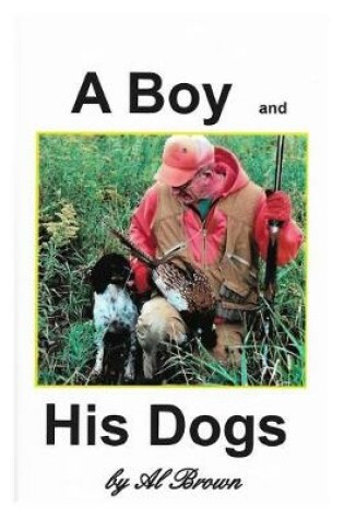 Cover of A Boy and His Dogs