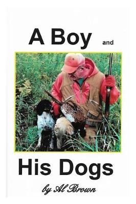 Book cover for A Boy and His Dogs