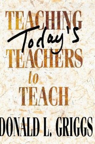 Cover of Teaching Todays Teachers to Teach