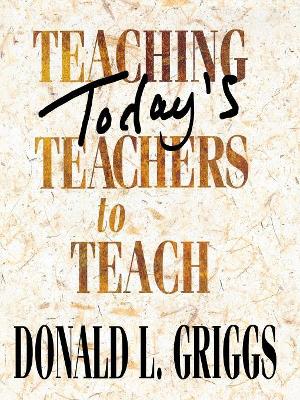 Book cover for Teaching Todays Teachers to Teach