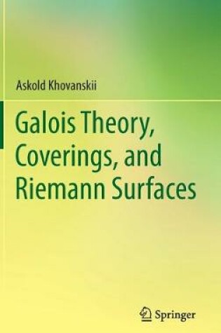 Cover of Galois Theory, Coverings, and Riemann Surfaces