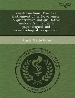 Book cover for Transformational Fear as an Instrument of Self-Awareness: A Quantitative and Qualitative Analysis from a Depth Psychological and Neurobiological Persp